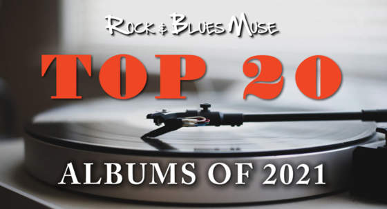 Top 20 Blues, Rock and Roots Albums of 2021