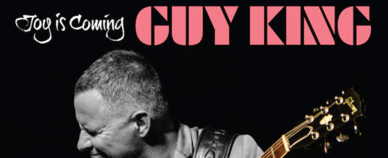 Review ‘Joy Is Coming’ by Guy King Blues Jazz Guitar Virtuoso Review ‘Joy Is Coming’ by Guy King Blues Jazz Guitar Virtuoso