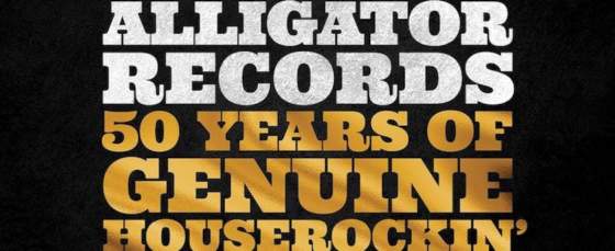 Review ‘Alligator Records 50 Years of Genuine Houserockin’ Music’ Review ‘Alligator Records 50 Years of Genuine Houserockin’ Music’