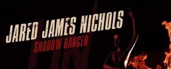 Review: ‘Shadow Dancer’ Jared James Nichols Review: ‘Shadow Dancer’ Jared James Nichols