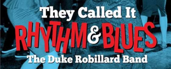The Duke Robillard Band To Release New CD ‘They Called It Rhythm & Blues’ With Special Guests