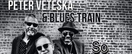 Review: Peter Veteska & Blues Train ‘So Far So Good’ Review: Peter Veteska & Blues Train ‘So Far So Good’